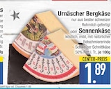 Urnäscher Bergkäse oder Sennenkäse im aktuellen EDEKA Prospekt für 1,89 €