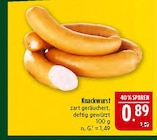 Marktkauf Cavertitz - Knackwurst Angebot im Prospekt Knackwurst bei Marktkauf im Cavertitz Prospekt für 0,89 €