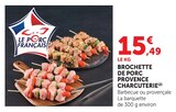 Brochette de porc Provence charcuterie Barbecue - U Express à Billère Brochette de porc Provence charcuterie Barbecue en promo chez U Express Billère à 15,49 €