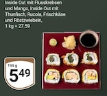 Inside Out mit Flusskrebsen und Mango, Inside Out mit Thunfisch, Rucola, Frischkäse und Röstzwiebeln im Angebot bei GLOBUS in Kerpen Inside Out mit Flusskrebsen und Mango, Inside Out mit Thunfisch, Rucola, Frischkäse und Röstzwiebeln Angebote bei GLOBUS Kerpen für 5,49 €