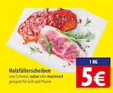 Holzfällerscheiben Angebote bei famila Nordost Flensburg für 5,00 €