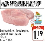 Putenschnitzel, -brustbraten, -gulasch oder -steaks Angebote bei EDEKA Bamberg für 1,19 €