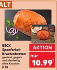 Spanferkel-Krustenbraten Angebote von BECK bei Kaufland Oranienburg für 10,99 €