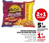 Frites surgelées Just au Four - MC CAIN - Super U à Rosny-sous-Bois Frites surgelées Just au Four - MC CAIN en promo chez Super U Rosny-sous-Bois à 5,80 €