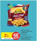 JUST AU FOUR FRITES CLASSIQUES SURGELÉES - MC CAIN en promo chez Intermarché Saumur à 0,92 €