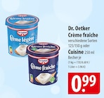 Aktuelles Dr. Oetker Crème fraîche oder Cuisine Angebot bei famila Nordost in Lübeck ab 0,99 €