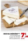 Brie - Ma Crémière - U Express à Angers Brie - Ma Crémière en promo chez U Express Angers à 7,99 €