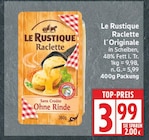 Raclette l'Originale von Le Rustique im aktuellen EDEKA Prospekt