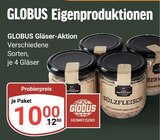 Gläser-Aktion im Angebot bei GLOBUS in Erfurt Gläser-Aktion Angebote von GLOBUS Fachmetzgerei bei GLOBUS Erfurt für 10,00 €