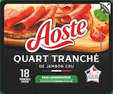 Quart Tranché de Jambon Cru - AOSTE - Intermarché Super à Mérignac Quart Tranché de Jambon Cru - AOSTE en promo chez Intermarché Super Mérignac à 2,64 €