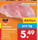 Aktuelle Schweinebraten Angebote bei Netto Marken-Discount in Magdeburg Aktuelles Schweine-Schulterbraten Angebot bei Netto Marken-Discount in Magdeburg ab 5,49 €