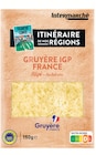 Gruyère IGP France Râpé Itinéraire de Nos Régions - Intermarché en promo chez Intermarché Super Gruyère IGP France Râpé Itinéraire de Nos Régions - Intermarché dans le catalogue Intermarché Super