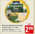 E center Reutlingen - Bergbauern Käse mild-cremig oder fein-würzig-cremig Angebot im Prospekt Bergbauern Käse mild-cremig oder fein-würzig-cremig bei E center im Reutlingen Prospekt für 2,99 €