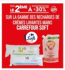 Le 2ème à -30% sur la gamme des recharges de crèmes lavantes mains Carrefour Soft - Carrefour Soft en promo chez Supermarchés Match Wattrelos