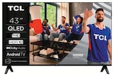 Téléviseur 43" QLED - TCL - Super U à Tarbes Téléviseur 43" QLED - TCL en promo chez Super U Tarbes à 249,00 €