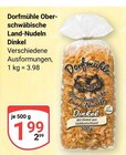 Oberschwäbische Land-Nudeln Dinkel im Angebot bei GLOBUS in Duisburg Oberschwäbische Land-Nudeln Dinkel Angebote von Dorfmühle bei GLOBUS Duisburg für 1,99 €