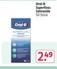 Superfloss Zahnseide von Oral-B im aktuellen Rossmann Prospekt für 2,49 €