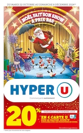 Prospectus Hyper U à La Roche-sur-Yon "NOËL FAIT SON SHOW À PRIX BAS", 108 pages, 22/10/2024 - 08/12/2024