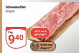 Schweinefilet im Angebot bei GLOBUS in Erlangen Schweinefilet Angebote bei GLOBUS Erlangen für 9,40 €
