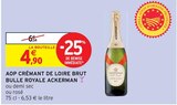 AOP Crémant de Loire brut bulle royale - ACKERMAN à 4,90 € dans le catalogue Intermarché