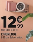 L'HORLOGE en promo chez Centrakor Saint-Denis à 12,99 €