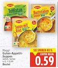 Guten-Appetit-Suppen von Maggi für 0,59 € bei E center im Angebot Guten-Appetit-Suppen von Maggi im aktuellen E center Prospekt