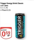 Classic im Angebot bei GLOBUS in Bad Kreuznach Classic Angebote von Trigger bei GLOBUS Bad Kreuznach für 0,59 €