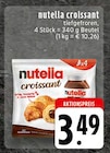 Aktuelles nutella croissant Angebot bei EDEKA in Stolberg (Rheinland, Kupferstadt) ab 3,49 €