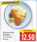 Rotbarschfilet gebraten für 12,50 € bei E center im Angebot Rotbarschfilet gebraten im aktuellen E center Prospekt