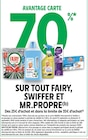 Intermarché Super Chef-Boutonne - Promo 70% avantage carte sur tout FAIRY SWIFFER ET MR.PROPRE Promo 70% avantage carte sur tout FAIRY SWIFFER ET MR.PROPRE à dans le catalogue Intermarché Super à Chef-Boutonne