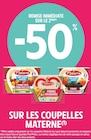Intermarché Issel - Promo -50% remise immédiate sur le 2ème sur les coupelles materne Promo -50% remise immédiate sur le 2ème sur les coupelles materne à dans le catalogue Intermarché à Issel