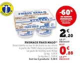 Fromage frais - MALO en promo à 0,88 € chez Hyper U Fromage frais - MALO dans le catalogue Hyper U