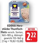 Herzstücke Thunfischfilets im Angebot bei E center in Schwäbisch Gmünd Herzstücke Thunfischfilets Angebote von EDEKA bei E center Schwäbisch Gmünd für 2,22 €