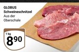 Aktuelle Schweineschnitzel Angebote bei GLOBUS in Mannheim Aktuelles Schweineschnitzel Angebot bei GLOBUS in Mannheim ab 8,90 €