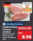 Schweineschnitzel Angebote von K-WERTSCHÄTZE bei Kaufland Remscheid für 8,90 €