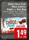Choco fresh im Angebot bei E center in Düren Choco fresh Angebote von Kinder bei E center Düren für 1,49 €
