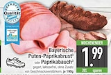 Aktuelle Pute Angebote bei E center in Augsburg Aktuelles Bayerische Puten-Paprikabrust Angebot bei E center in Augsburg ab 1,99 €