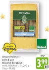 Unsere Heimat – echt & gut Bioland-Bergkäse bei EDEKA im Aichwald Prospekt für 3,99 €
