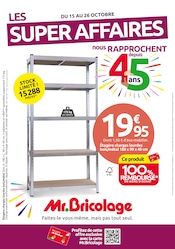 Prospectus Bricolage Mr.Bricolage en cours à Sainte-Livrade-sur-Lot et alentours, "LES SUPER AFFAIRES nous RAPPROCHENT depuis 45 ans", 22 pages, 15/10/2025 - 26/10/2025 Catalogue Bricolage Mr.Bricolage en cours à Sainte-Livrade-sur-Lot et alentours, "LES SUPER AFFAIRES nous RAPPROCHENT depuis 45 ans", 22 pages, 15/10/2025 - 26/10/2025