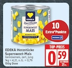 Herzstücke Supersweet-Mais im Angebot bei EDEKA in Berlin Herzstücke Supersweet-Mais Angebote von EDEKA bei EDEKA Berlin für 0,59 €