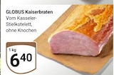 Kaiserbraten von GLOBUS für 6,40 € bei GLOBUS im Angebot Kaiserbraten von GLOBUS im aktuellen GLOBUS Prospekt