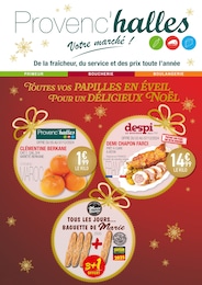 Catalogue Supermarchés Provenc’halles en cours à Saint-Marcellin et alentours, Toutes vos papilles en éveil pour un délicieux Noël, 4 pages, 03/12/2024 - 15/12/2024