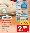 Münchner Weißwurst Angebote von Hofmaier bei Netto Marken-Discount Rosenheim für 2,49 €