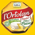 L'Ortolan Familial Offre Plaisir au lait pasteurisé - Milleret dans le catalogue Super U