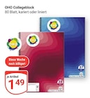 Collegeblock im Angebot bei GLOBUS in Neunkirchen Collegeblock Angebote von OHO bei GLOBUS Neunkirchen für 1,49 €