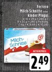 Milch-Schnitte oder kinder Pingui im Angebot bei E center in Mönchengladbach Milch-Schnitte oder kinder Pingui Angebote von Ferrero bei E center Mönchengladbach für 2,49 €