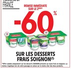 Intermarché Chapelle-Bâton - Promo -60% de remise immédiate sur le 2ème SUR LES DESSERTS FRAIS SOIGNON Promo -60% de remise immédiate sur le 2ème SUR LES DESSERTS FRAIS SOIGNON à dans le catalogue Intermarché à Chapelle-Bâton