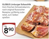 Limburger Schaschlik bei GLOBUS im Limburg Prospekt für 8,90 €