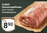 Schweinespießbraten im Angebot bei GLOBUS in Mannheim Schweinespießbraten Angebote von Globus bei GLOBUS Mannheim für 8,90 €