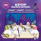 K-POP DEMON HUNTERS - CANAP' CANAP' CANAP' - LE LIVRE OFFICIEL DE COLORIAGES - SANSMARQUE en promo chez Auchan Hypermarché Tournefeuille à 9,95 €